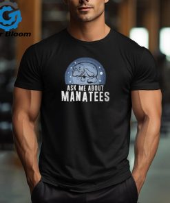 Ask Me About Funny Manatees Chunky Mermaid For Manatee Lover Unisex T Shirt