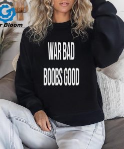 [Back] War Bad Boobs Good Shirt