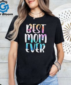 Best Mom Ever Color Happy Mothers Day Shirt