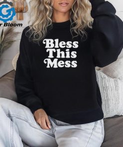 Bless This Mess T Shirt