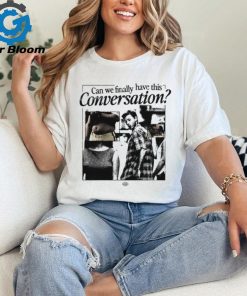 Can We Have This Conversation Shirt