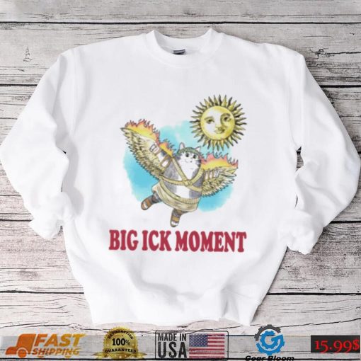 Cat big ick moment shirt