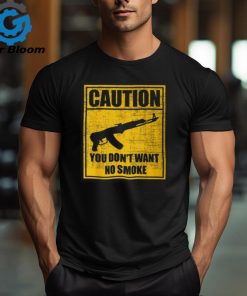 Caution You Don't Want No Smoke Mini Draco Ak 47 Rifle Gun T Shirt