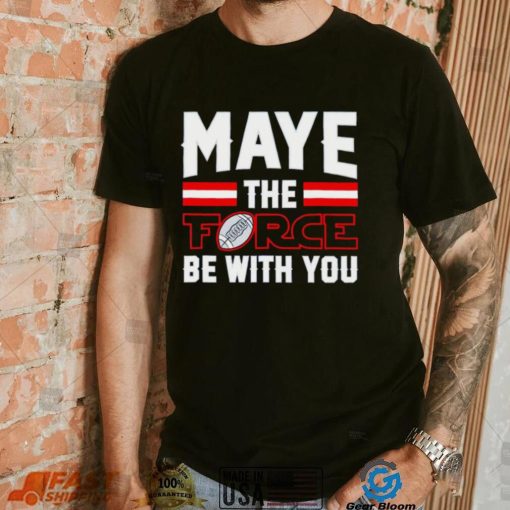Drake Maye New England Patriots Maye The Force Be With You shirt