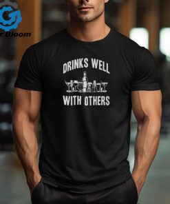 Drinks Well With Others Sarcastic Party Funny Drinking Game T Shirt