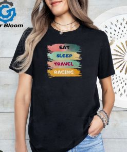 Enjoy For Eat Sleep Travel Racings Essential T shirt