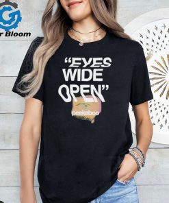 Eyes Wide Open Shirt