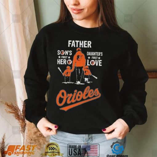 Father Son’s First Hero Daughter’s First Love Baltimore Orioles Shirt