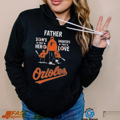 Father Son’s First Hero Daughter’s First Love Baltimore Orioles Shirt