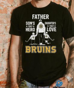 Father Son’s First Hero Daughter’s First Love Boston Bruins Shirt