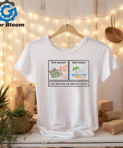 First Speech Then Beach Teacher T Shirt