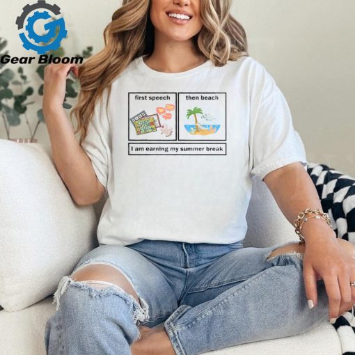 First Speech Then Beach Teacher T Shirt