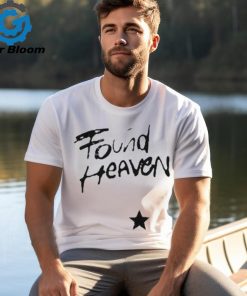 Found Heaven T Shirt