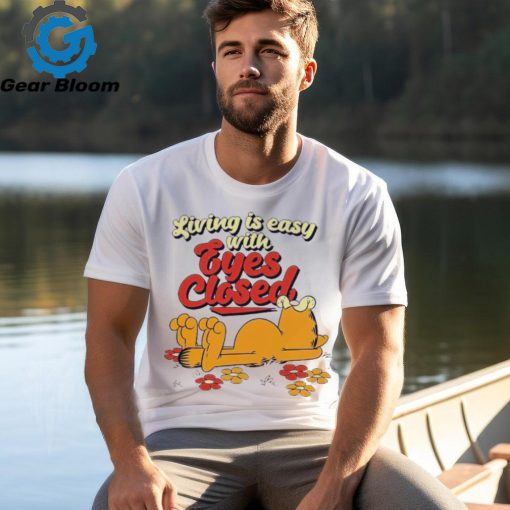 Garfield living is easy with eyes closed shirt