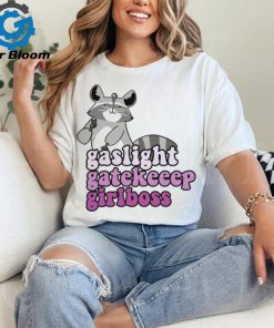 Gaslight, Gatekeep, Girlboss shirt