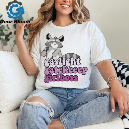 Gaslight, Gatekeep, Girlboss shirt