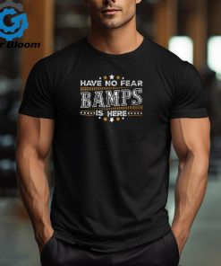 Have No Fear Bamps Is Here Father’s Day T T Shirt