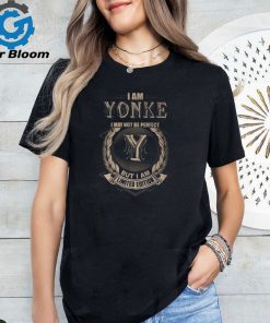 I Am Yonke I May Not Be Perfect But I Am Limited Edition Shirt Unisex T Shirt