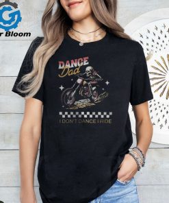 I Don't Dance I Ride Motorcycl Dance Dad Vintage Fathers Day Women T shirt