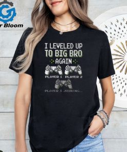 I Leveled Up To Big Bro Again Brother Gamer Video Game T Shirt