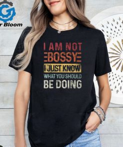 I’m Not Bossy I Just Know What You Should Be Doing Vintage  shirt