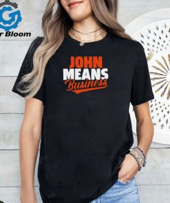 John Means John means business Baltimore Orioles Baseball shirt