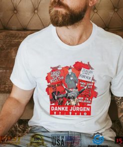 Jurgen lives forever Danke Jurgen shirt