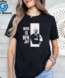 Kennedy24 Who Is Rfk Jr Shirt