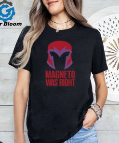 Magneto Was Right T shirt