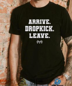 Maven huffman arrive dropkick leave T shirt