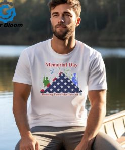 Memorial day honoring those who gave all shirt