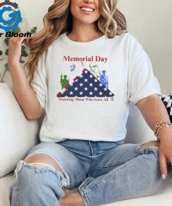 Memorial day honoring those who gave all shirt