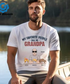 My Favorite People Call Me Grandpa Custom Shirt Gift For Papa shirt