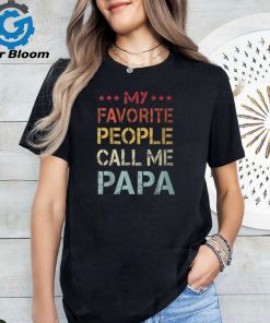 My Favorite People Call Me Papa Father's Day T Shirt