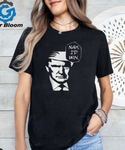 Nah I'd Win Trump 2024 Republican Usa Memes T Shirt