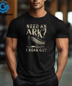 Need An Ark I Noah Guy Christian Religion God Bible T Shirt