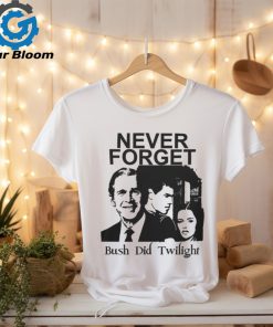 Never Forget Bush Did Twilight Tee Punk With A Camera Merch shirt