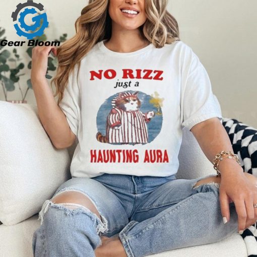 No rizz just a haunting aura shirt