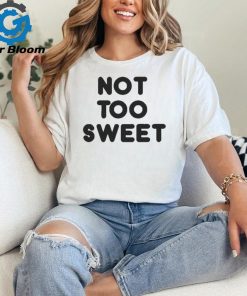 Official Chunky Not Too Sweet Shirt