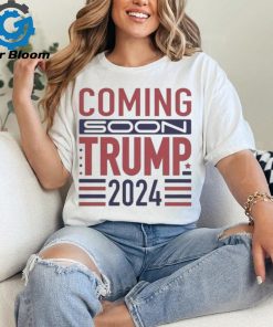 Official Coming Soon Trump 2024 T shirt