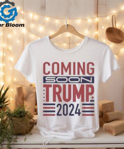 Official Coming Soon Trump 2024 T shirt