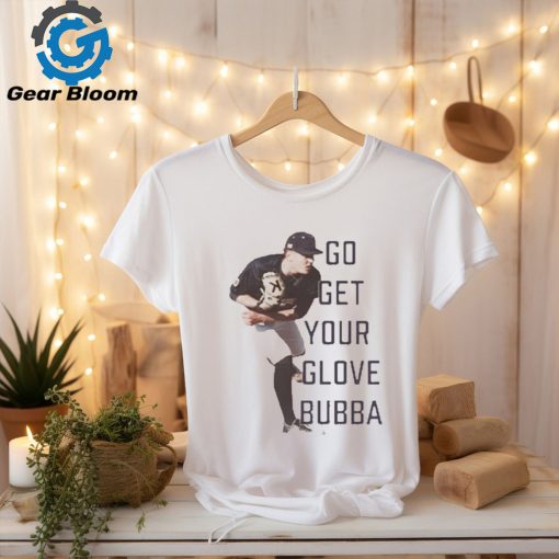 Official Dylan Lapic Go Get Your Glove Bubba T Shirt