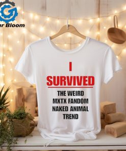 Official I Survived The Weird Mxtx Fandom Naked Animal Trend Shirt