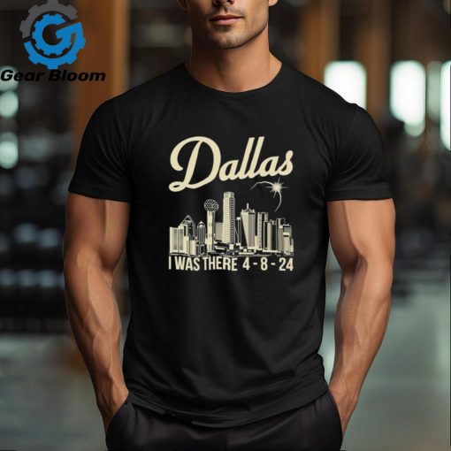 Official dallas Texas North American 2024 Solar Eclipse I Was There T Shirt