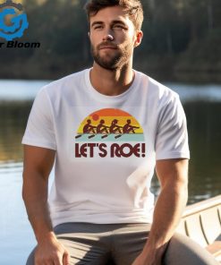 Official let’s Roe Sunrise Shirt