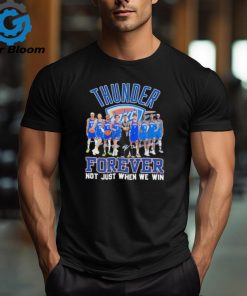 Official oKC Thunder Forever Not Just When We Win Signature Shirt