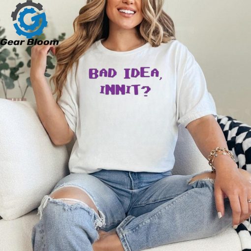 Official olivia Bad Idea Innit Shirt