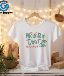 Official re Heee Mountain Don’t Throwback Shirt