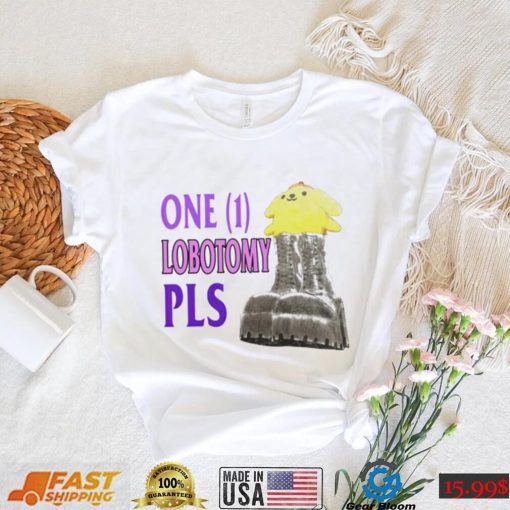 One 1 lobotomy pls shirt