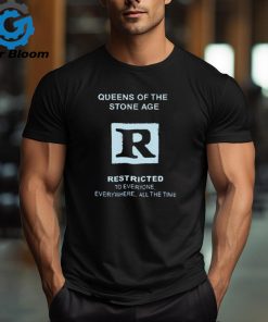 Original Queen of the stone age restricted to everyone everywhere all the time shirt